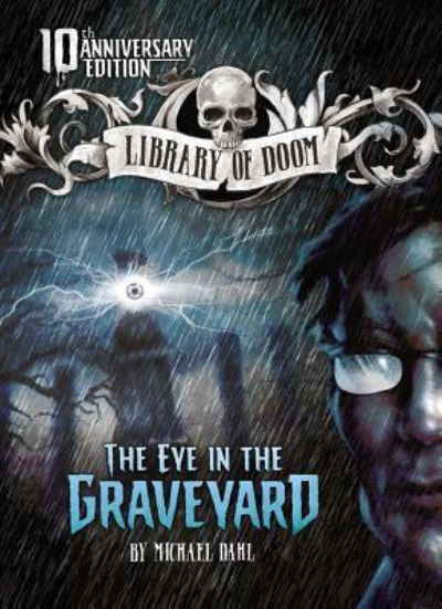 Cover for Michael Dahl · Eye in the Graveyard 10th Anniversary Edition (Book) (2017)