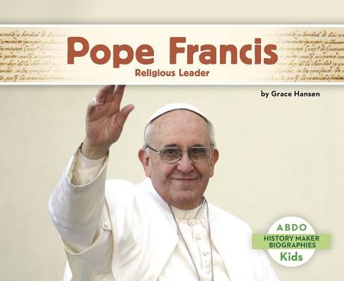 Cover for Grace Hansen · Pope Francis: Religious Leader - History Maker Bios (Lerner) (Paperback Book) (2017)