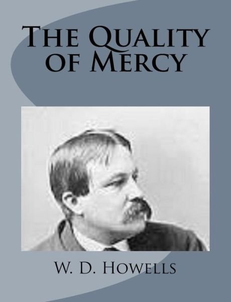 Cover for W D Howells · The Quality of Mercy (Paperback Book) (2014)