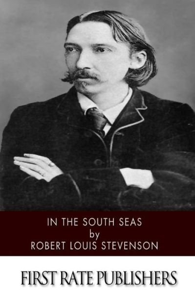 In the South Seas - Robert Louis Stevenson - Boeken - CreateSpace Independent Publishing Platf - 9781502328281 - 10 september 2014