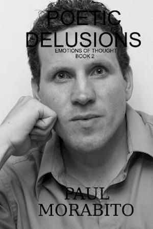 Cover for Paul Morabito · Poetic Delusions: Emotions of Thought (Paperback Book) (2014)