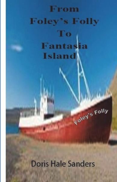 Cover for Doris Hale Sanders · From Foley's Folly to Fantasia's Island (Paperback Bog) (2014)