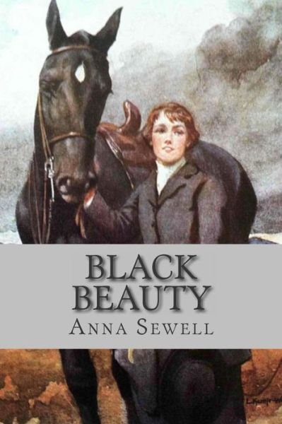 Black Beauty - Anna Sewell - Books - Createspace - 9781503251281 - November 28, 2014