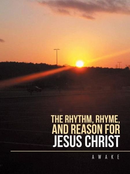 Cover for Awake · The Rhythm, Rhyme, and Reason for Jesus Christ (Paperback Bog) (2016)