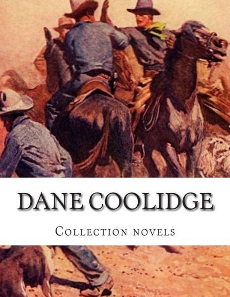 Cover for Dane Coolidge · Dane Coolidge, Collection Novels (Paperback Book) (2014)