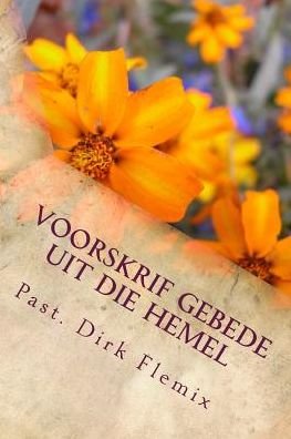 Cover for Past Dirk Adriaan Flemix · Voorskrif Gebede Uit Die Hemel (Paperback Bog) (2015)