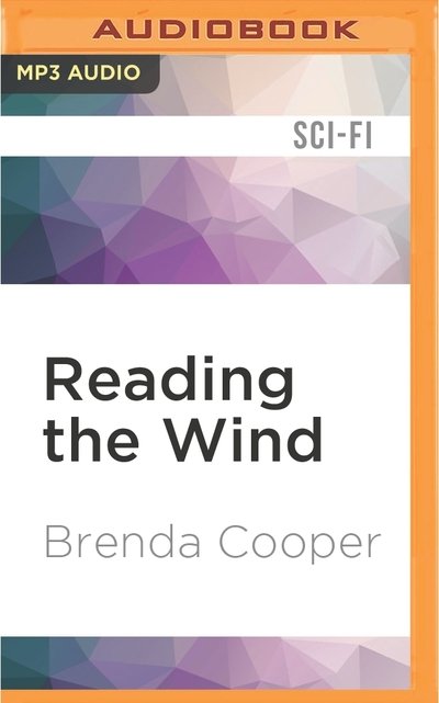 Cover for Brenda Cooper · Reading the Wind (MP3-CD) (2016)