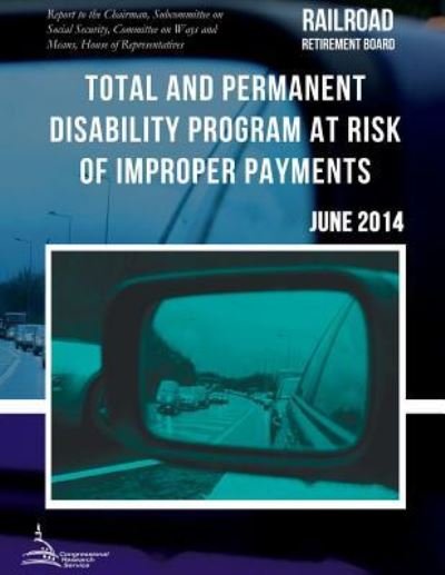Cover for United States Government Accountability · Railroad Retirement Board Total and Permanent Disability Program at Risk of Improper Payments (Paperback Book) (2015)