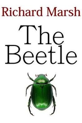 Cover for Richard Marsh · The Beetle: a Mystery (Pocketbok) (2015)