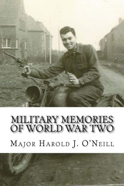 Cover for Maj Harold J O\'neill · Military Memories of World War Two (Paperback Book) (2015)