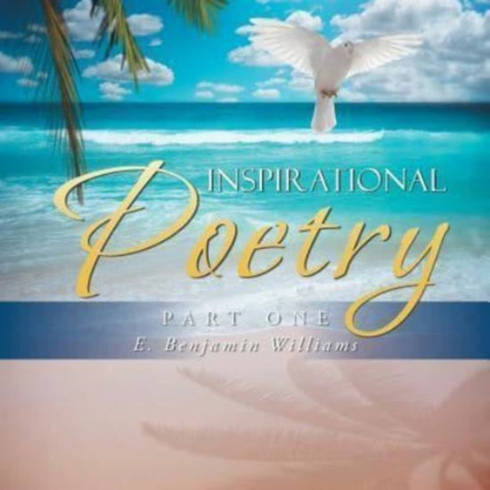 E Benjamin Williams · Inspirational Poetry (Paperback Book) (2015)