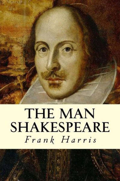 Cover for Frank Harris · The Man Shakespeare (Paperback Book) (2015)