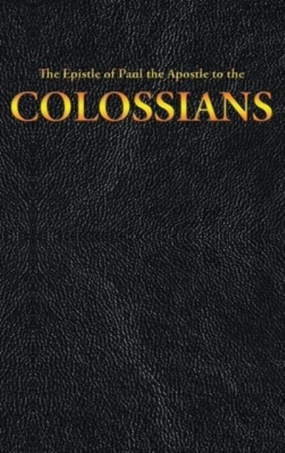 Cover for King James · The Epistle of Paul the Apostle to the COLOSSIANS (Hardcover Book) (2020)