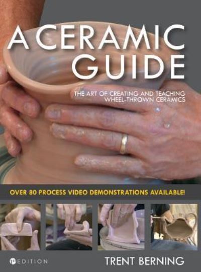 Cover for Trent Berning · A Ceramic Guide (Hardcover Book) (2017)