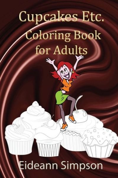 Cover for Eideann Simpson · Cupcakes Etc: Coloring Book for Adults (Paperback Bog) (2015)