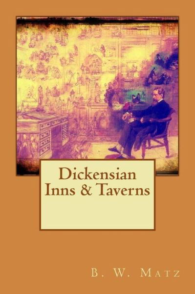 Cover for B W Matz · Dickensian Inns &amp; Taverns (Paperback Book) (2015)