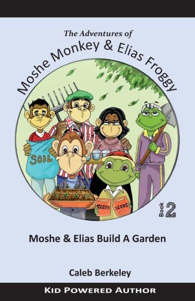 Cover for Caleb Berkeley · Moshe and Elias Build a Garden (Paperback Book) (2015)