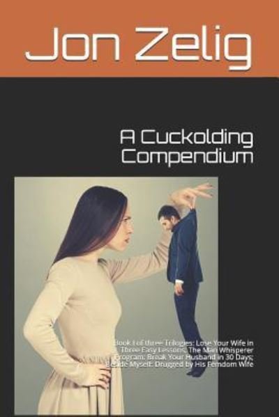 Cover for Jon Zelig · A Cuckolding Compendium (Pocketbok) (2017)