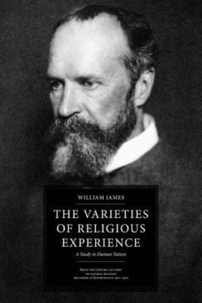 The Varieties of Religious Experience - William James - Books - Createspace Independent Publishing Platf - 9781522821281 - December 19, 2015