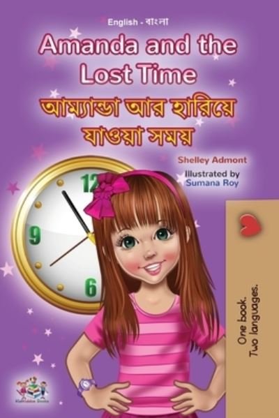 Amanda and the Lost Time (English Bengali Bilingual Book for Kids) - Shelley Admont - Libros - Kidkiddos Books - 9781525974281 - 12 de abril de 2023