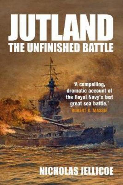Cover for Nicholas Jellicoe · Jutland: The Unfinished Battle (Pocketbok) (2018)