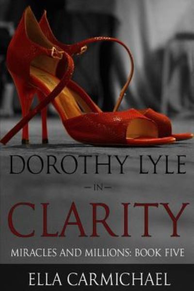 Cover for Ella Carmichael · Dorothy Lyle In Clarity (Paperback Book) (2016)