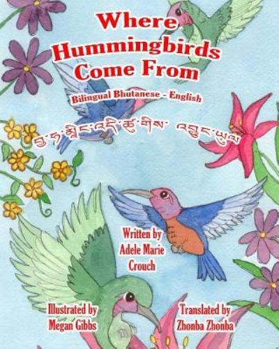 Cover for Adele Marie Crouch · Where Hummingbirds Come From Bilingual Bhutanese English (Paperback Book) (2016)