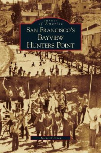 Cover for Tricia O'Brien · San Francisco's Bayview Hunters Point (Hardcover Book) (2005)