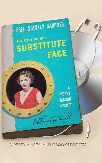 Cover for Erle Stanley Gardner · The Case of the Substitute Face (CD) (2016)