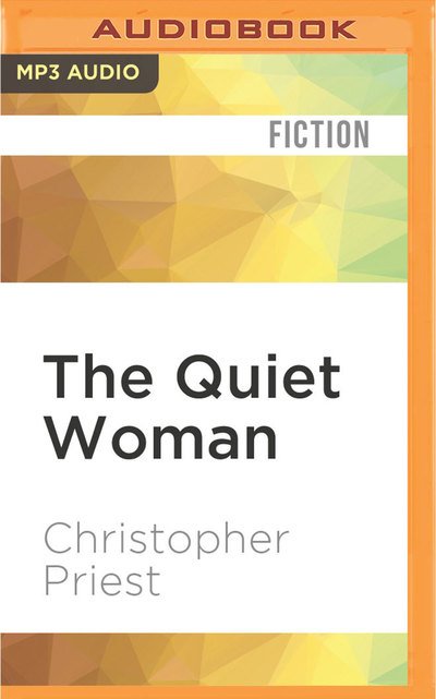 Cover for Christopher Priest · Quiet Woman, The (MP3-CD) (2016)