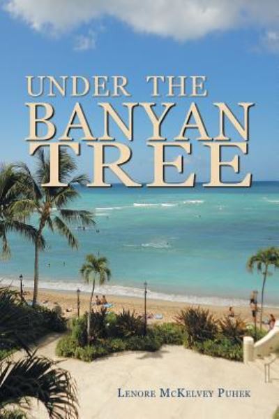 Cover for Lenore McKelvey Puhek · Under the Banyan Tree (Paperback Book) (2018)