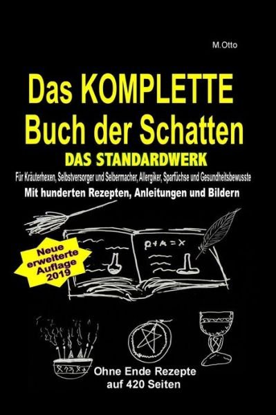 M.Otto Das KOMPLETTE Buch der Schatten! Das Standardwerk! - M Otto - Bücher - Createspace Independent Publishing Platf - 9781534909281 - 23. März 2019
