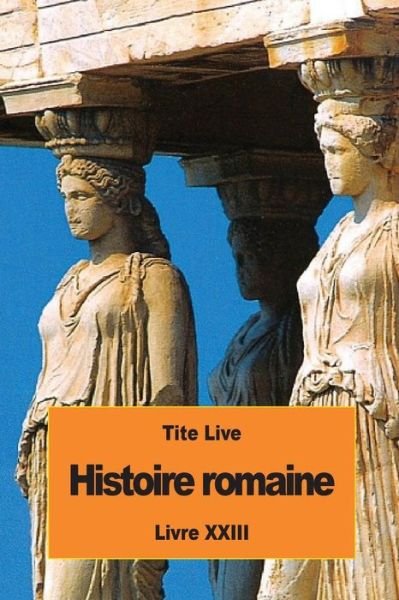 Cover for Tite Live · Histoire romaine (Paperback Bog) (2016)