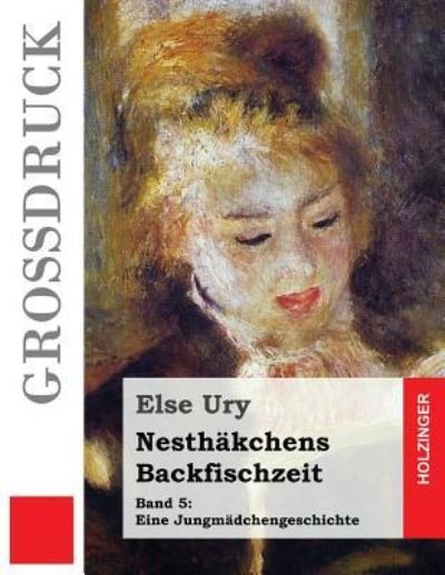 Cover for Else Ury · Nesthakchens Backfischzeit (Grossdruck) (Paperback Book) (2016)