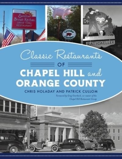 Cover for Chris Holaday · Classic Restaurants of Chapel Hill and Orange County (Gebundenes Buch) (2020)