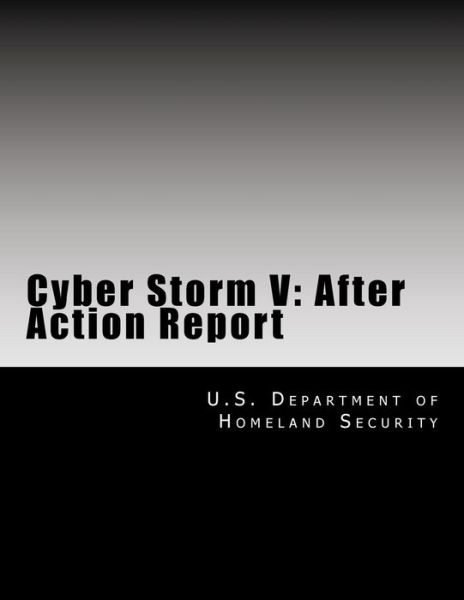 Cover for U S Department of Homeland Security · Cyber Storm V (Paperback Book) (2016)