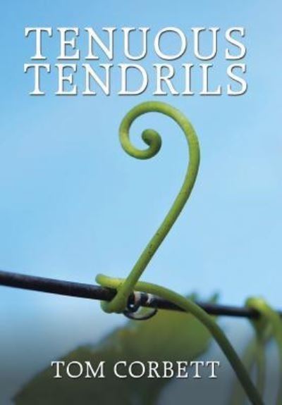 Cover for Tom Corbett · Tenuous Tendrils (Gebundenes Buch) (2017)