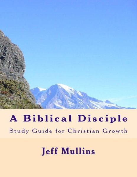 Cover for Jeff Mullins · A Biblical Disciple (Paperback Book) (2017)