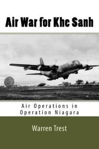 Air War for Khe Sanh - U S Air Force - Bücher - Createspace Independent Publishing Platf - 9781546834281 - 13. September 1968