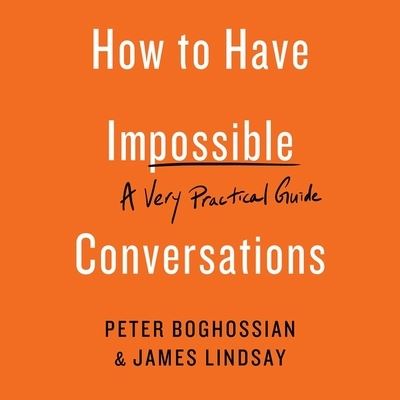 Cover for James Lindsay · How to Have Impossible Conversations (CD) (2019)