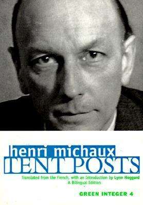 Cover for Henri Michaux · Tent Posts (Green Integer) (English and French Edition) (Paperback Book) [English And French edition] (1997)