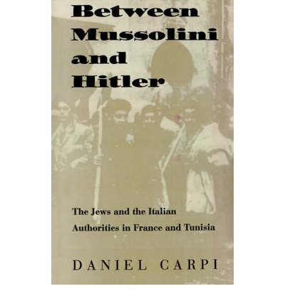 Cover for Daniel Carpi · Between Mussolini and Hitler (Paperback Book) (2002)