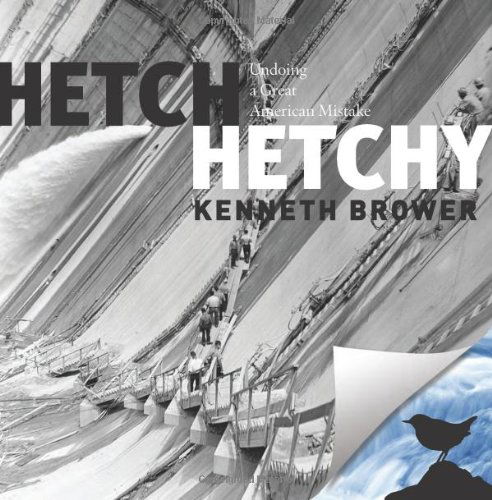 Cover for Kenneth Brower · Hetch Hetchy: Undoing a Great American Mistake (Paperback Book) (2013)