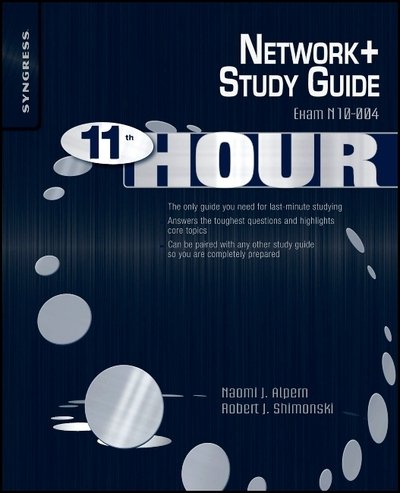 Cover for Alpern, Naomi (Consultant, Unified Communications, Microsoft, USA, Citrix Certified Enterprise Administrator, Security+, Network+, A+, MCSE, MCT) · Eleventh Hour Network+: Exam N10-004 Study Guide (Pocketbok) (2009)