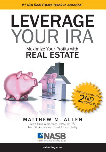 Cover for Matthew M. Allen · Leverage Your IRA: Maximize your Profits with Real Estate (Hardcover Book) (2013)