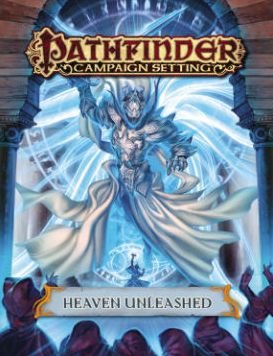 Pathfinder Campaign Setting: Heaven Unleashed - Paizo Staff - Boeken - Paizo Publishing, LLC - 9781601258281 - 10 mei 2016