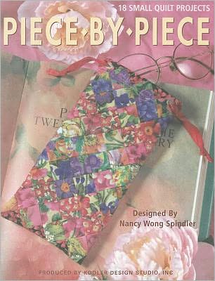 Cover for Kooler Design Studio · Piece by Piece 18 Small Quilt Projects (Taschenbuch) (2006)