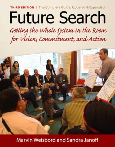 Cover for Marvin Weisbord · Future Search: Getting the Whole System in the Room for Vision, Commitment, and Action: Getting the Whole System in the Room for Vision, Commitment, and Action (Paperback Book) (2010)