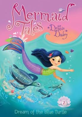 Cover for Debbie Dadey · Dream of the Blue Turtle:: Book 7 (Mermaid Tales) (Hardcover Book) (2015)