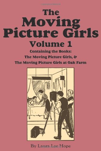 Cover for Laura Lee Hope · The Moving Picture Girls, Volume 1: Moving Picture Girls &amp; ...at Oak (Paperback Book) (2010)